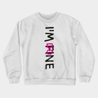 I'M FINE, I'M DONE (Funny Letter Print by INKYZONE) Crewneck Sweatshirt